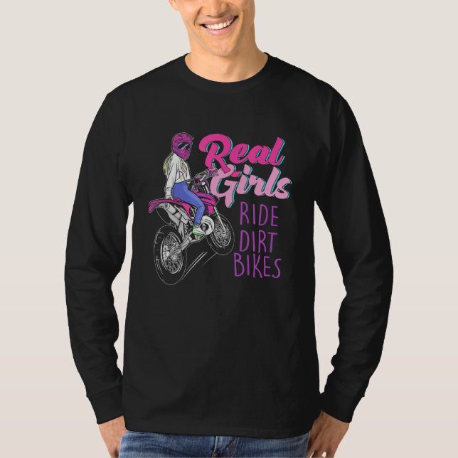 Real Girls Ride Dirt Bikes Motocross Motorcycle Wo T-Shirt (Front)