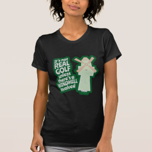 Real Golf Has A Windmill Funny Cartoon T-Shirt