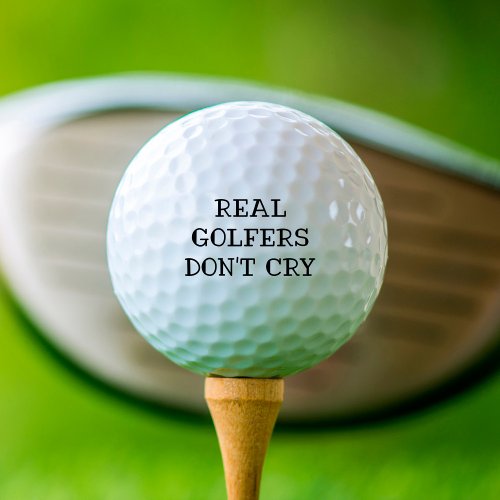 Real Golfers dont cry Funny  Golf Balls