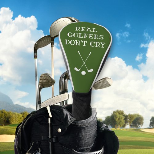 Real Golfers dont cry Funny  Golf Head Cover
