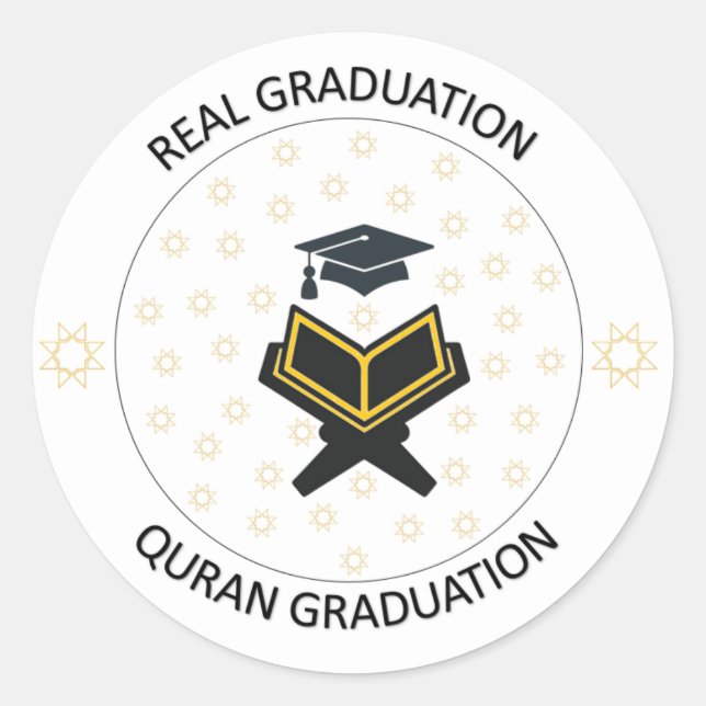 Real Graduation is Quran Graduation Classic Round Sticker (Front)