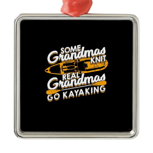 Real Grandmas Go Kayaking Metal Ornament