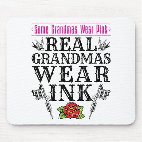 Real Grandmas Wear Ink Tattoo Tattooed Grandmother Mouse Pad