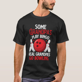 Real Grandpas Go Bowling Funny Bowlers Player Gran T-Shirt