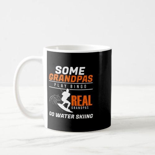 Real Grandpas Go Water Skiing Ski Rope Men Extreme Coffee Mug