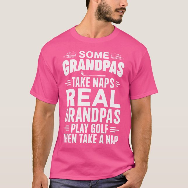 Real Grandpas Play Golf Funny Golf Grandpa Golfers T-Shirt (Front)