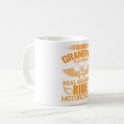 Real Grandpas Ride Motorcycles Coffee Mug