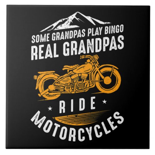 Real Grandpas Ride Motorcycles Gift For Bikers Ceramic Tile
