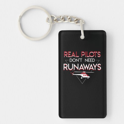 Real Helicopter Pilot Dont Need Runways Keychain