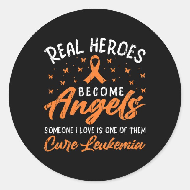 Real Heroes Become Angels Happy Leukemia Awareness Classic Round Sticker (Front)