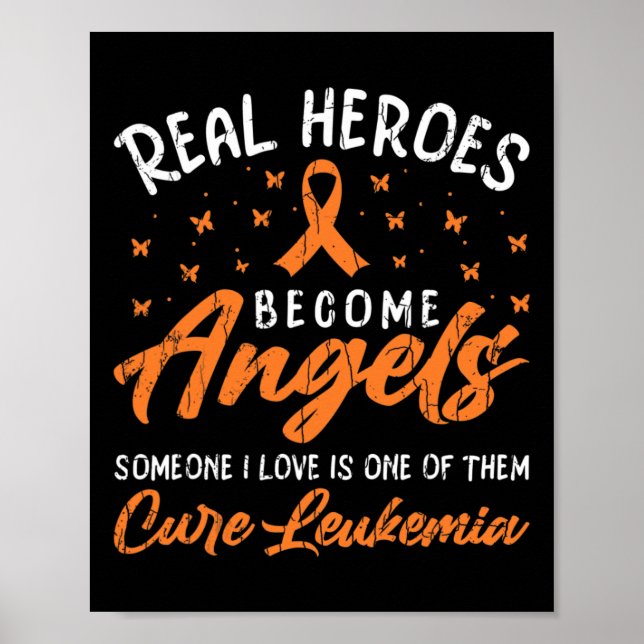 Real Heroes Become Angels Happy Leukemia Awareness Poster (Front)