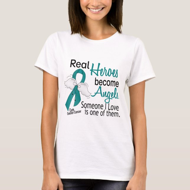 Real Heroes Become Angels Ovarian Cancer T-Shirt (Front)