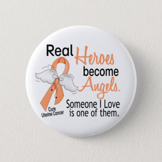 Real Heroes Become Angels Uterine Cancer Pinback Button