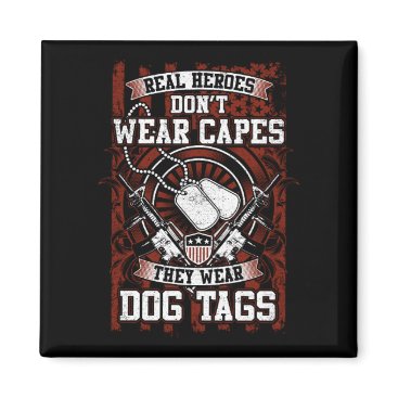 Real Heroes Don't Wear Capes Magnet Real Heroes Don't Wear Capes Magnet