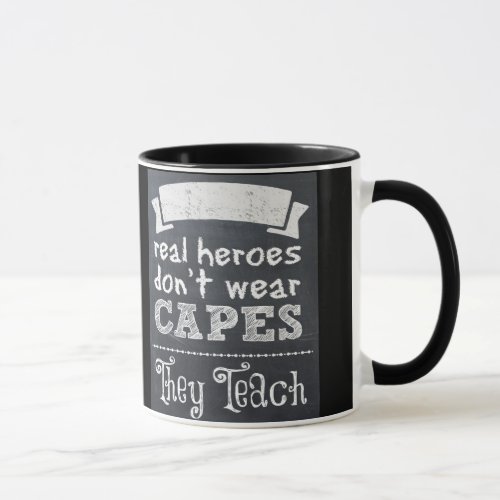 Real Heroes dont wear capes they teach Mug