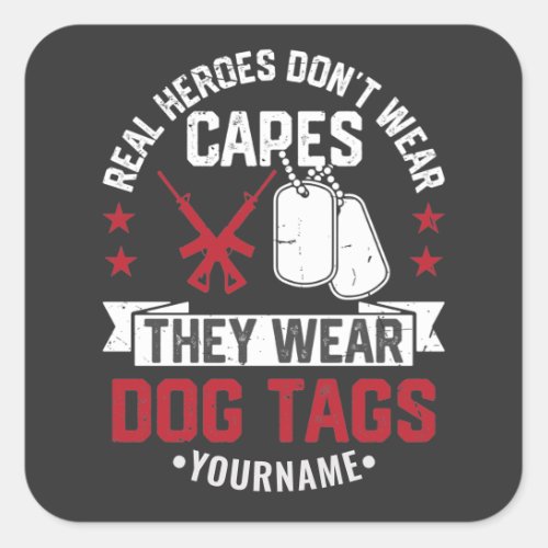 Real Heroes Dont Wear Capes They Wear Dog Tags