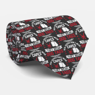Real Heroes Don't Wear Capes They Wear Dog Tags Neck Tie