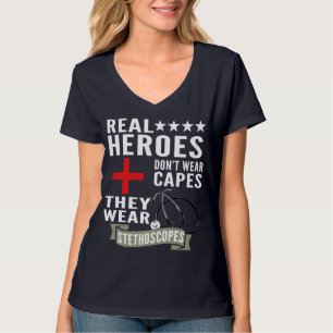 Real Heroes Dont Wear Capes They Wear Stethoscopes T-Shirt