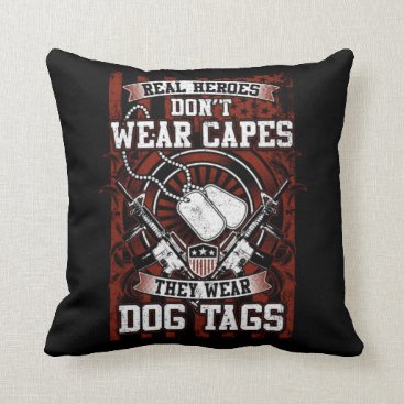 Real Heroes Wear Dog Tags Throw Pillow Real Heroes Wear Dog Tags Throw Pillow