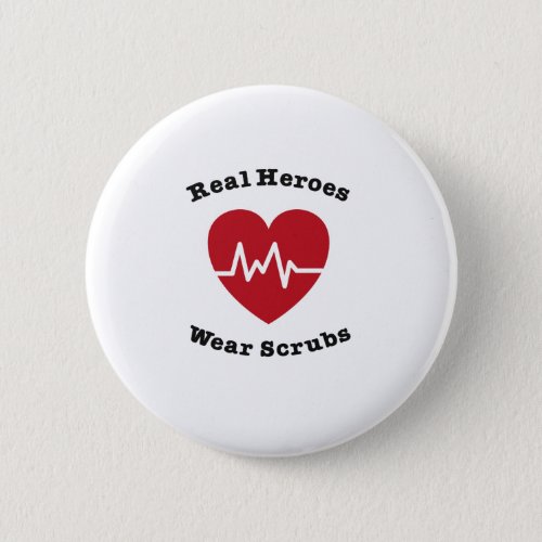 Real Heroes Wear Scrub Funny Nursing Nurse Gift Button