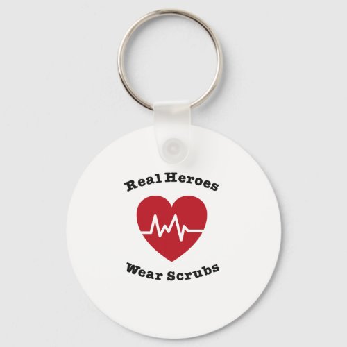 Real Heroes Wear Scrub Funny Nursing Nurse Gift Keychain