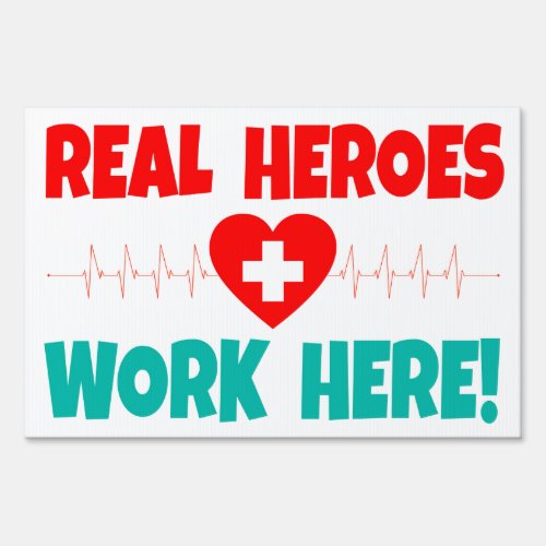 Real Heroes Work Here Medical Hospital Sign