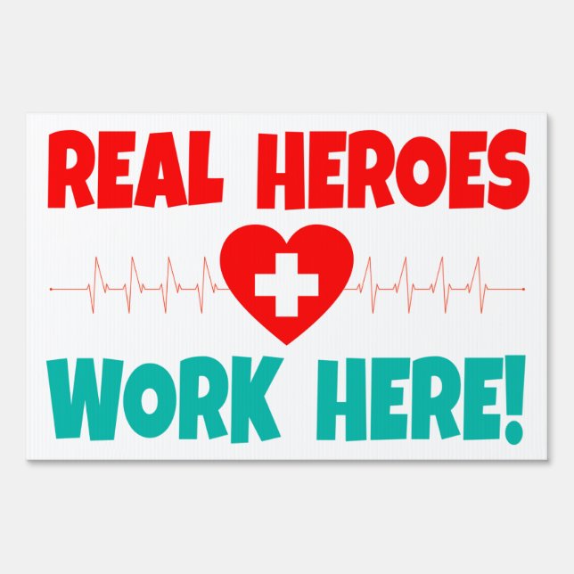 Real Heroes Work Here Medical Hospital Sign (Front)