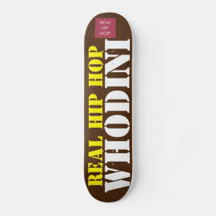 REAL HIP HOP WHODINI Skateboard