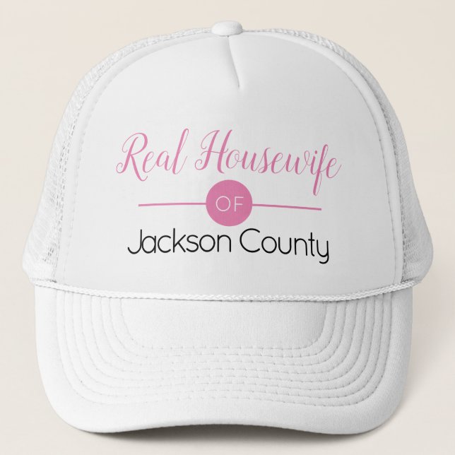 Real Housewife Editable Name of Your Town Trucker Hat (Front)