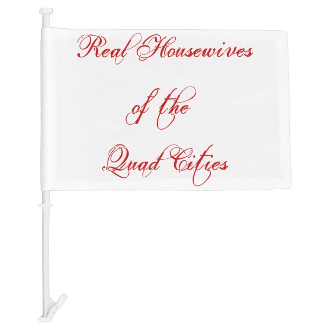 Real Housewives Quad Cities-Car Flag (Front)