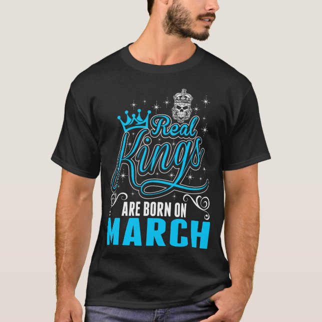 Real Kings Are Born On March Tshirt (Front)