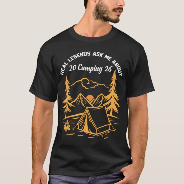 Real Legends Ask Me About Camping 2026 T-Shirt (Front)