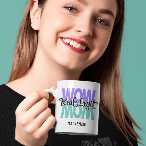 Real Legit Wow Mom Print Coffee Mug