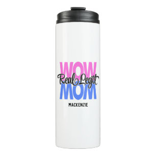 Real Legit Wow Mom Print (Pink & Blue) Thermal Tumbler