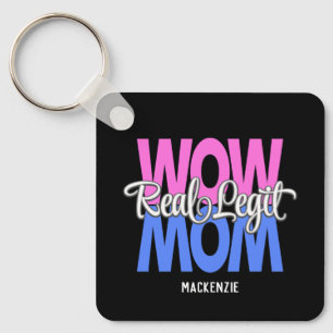 Real Legit Wow Mom Print (Pink, Blue & White) Keychain
