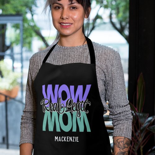 Real Legit Wow Mom Print Purple  Teal Apron