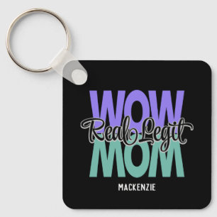 Real Legit Wow Mom Print (Purple & Teal) Keychain