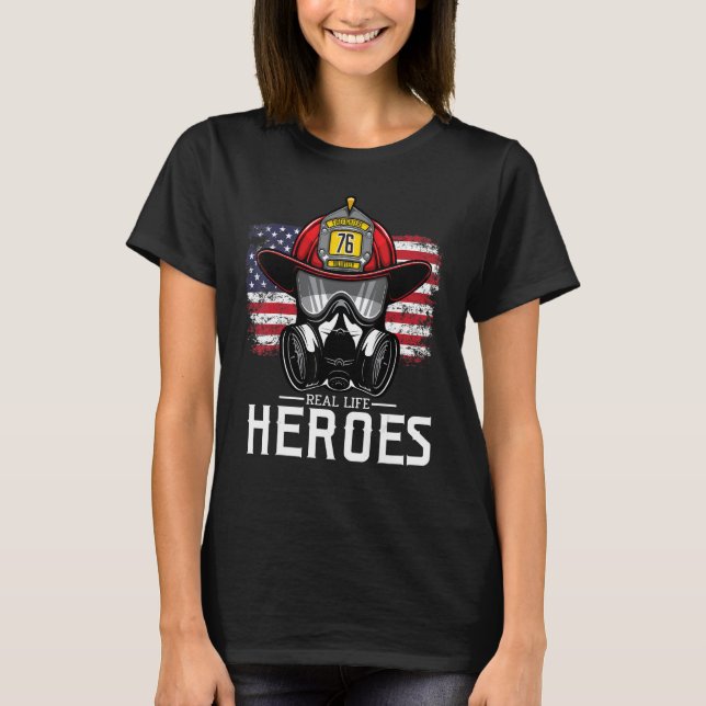 Real Life Heroes For Appreciation Firefighter Amer T-Shirt (Front)