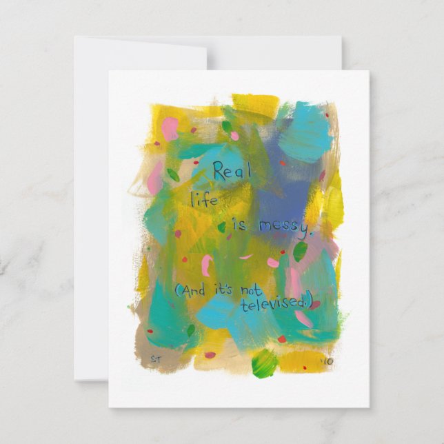 Real life is messy. (And it's not televised.) art Invitation (Front)