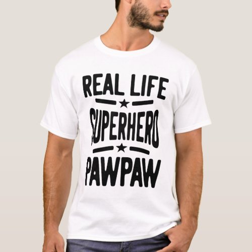 Real Life Superhero Pawpaw  Father Grandpa Gift T_Shirt