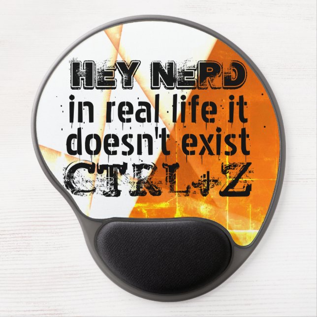 Real life there is no undo, nerd version - orange  gel mouse pad (Front)