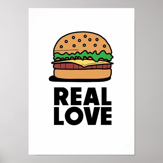 "REAL LOVE" Funny Burger Fast Food Lovers Poster (Front)