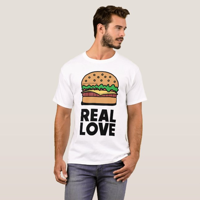 "REAL LOVE" Funny Burger Fast Food Lovers Tee (Front Full)