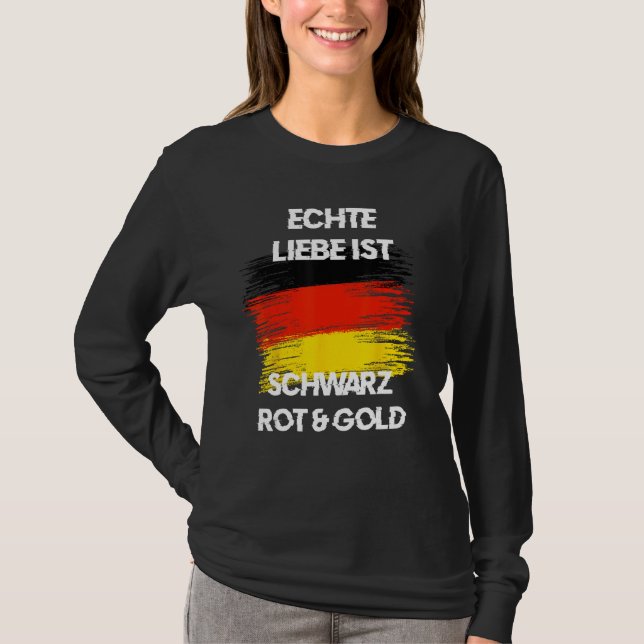 Real Love is Black Red Yellow German Flag Patriots T-Shirt (Front)