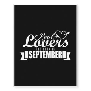 Real lovers are born in September Temporary Tattoos