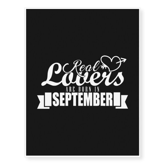 Real lovers are born in September Temporary Tattoos (Front)