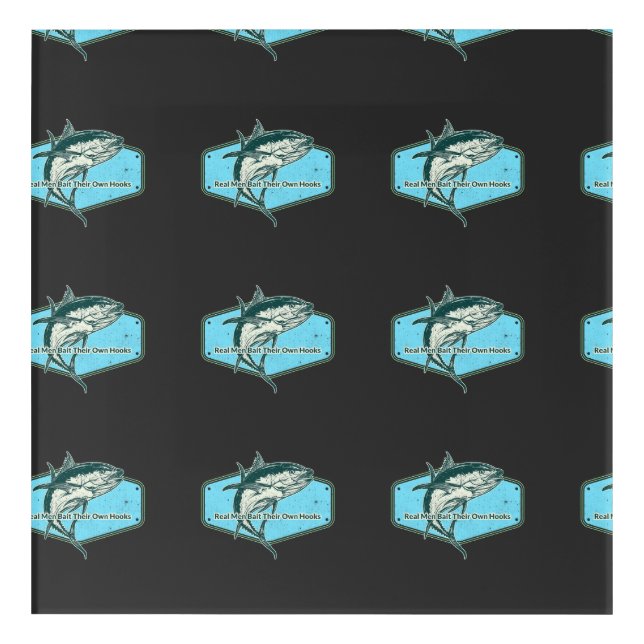 Real Man Bait Their Own Hooks Acrylic Print (Front)