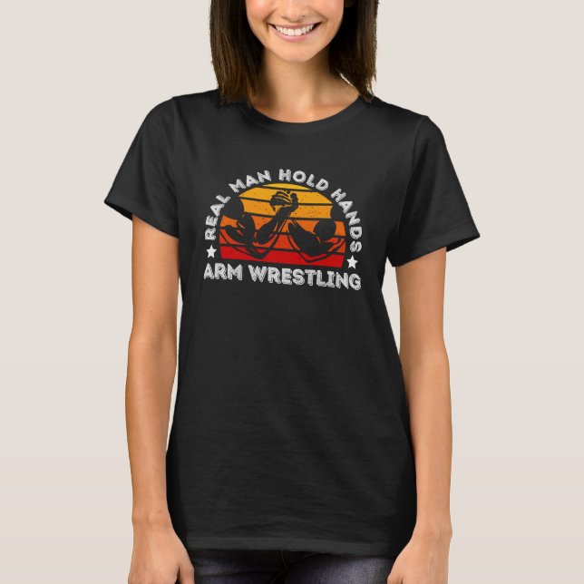 Real Man Hold Hands Arm Wrestling Game Father Vale T-Shirt (Front)
