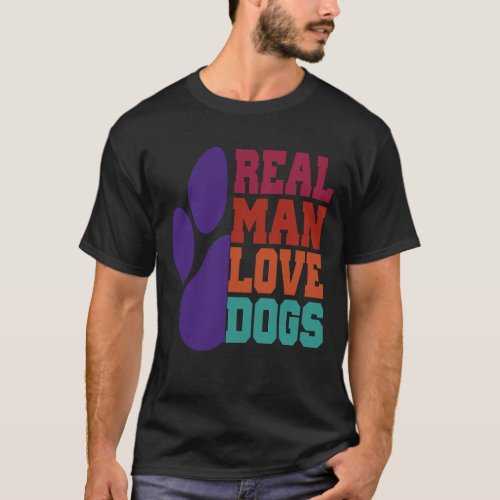 Real Man Love Dogs T_Shirt