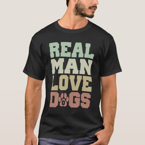 Real man love dogs T_Shirt